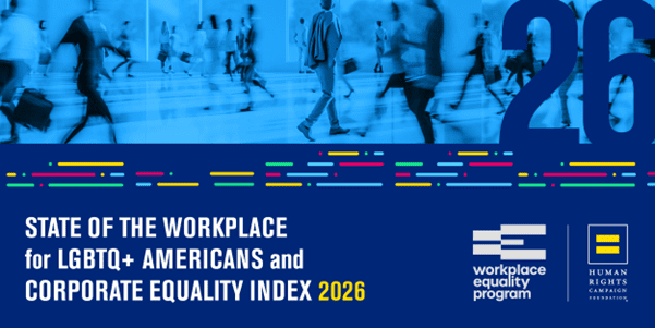 "State of the workplace for LGBTQ+ Americans and corporate equality index 2026"